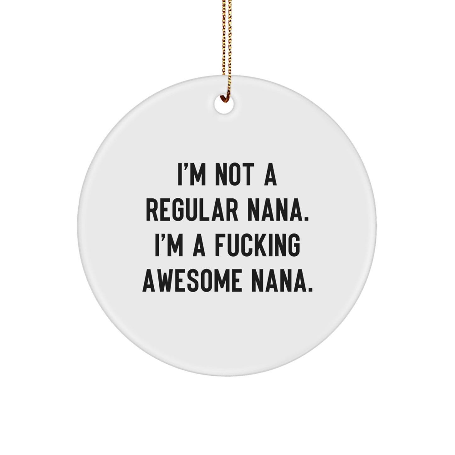 Funny Nana Gifts from Men to Nana for Christmas Unique Circle Ornament - Image 1