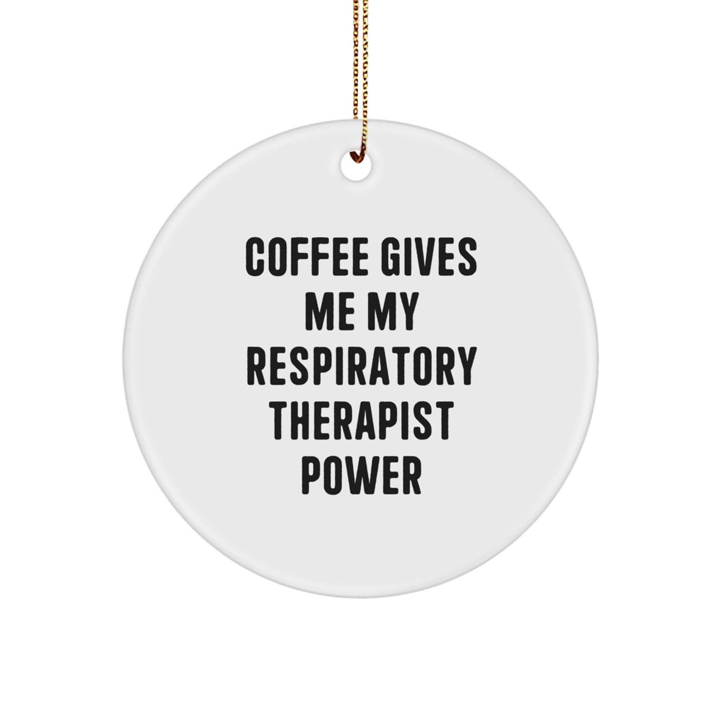 Funny Respiratory Therapist Gifts from Friends, Circle Ornament with Inspirational Quote, Perfect Christmas Unique Gifts for Respiratory Therapist, Men, Women, Coworkers, Family - Image 1