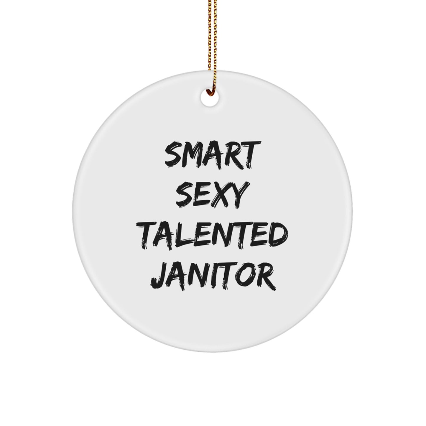 Smart Sexy Talented Janitor's Christmas Circle Ornament Gifts from Friends, for Men, Unique Janitor Gifts - Image 1