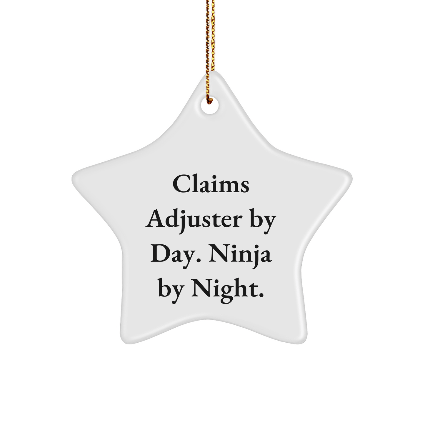 Claims Adjuster Gifts from Men - Funny Star Ornament, Claims Adjuster By Day. Ninja By Night., Christmas Unique Gifts for Claims Adjuster - Victory Thru Vision