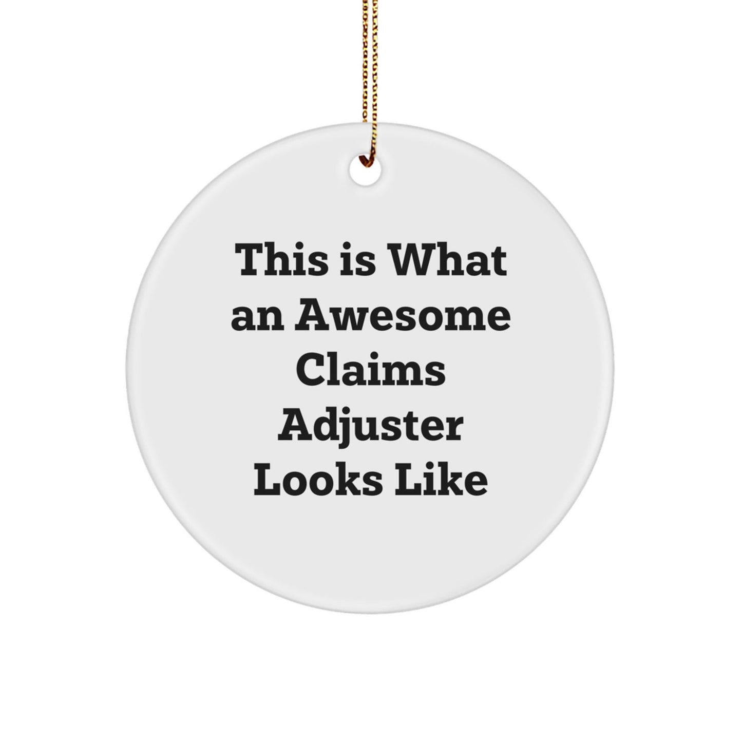 Claims Adjuster Gifts - Funny Circle Ornament for Christmas, 'This Is What An Awesome Claims Adjuster Looks Like', Gifts from Friends to Coworkers, Family - Victory Thru Vision