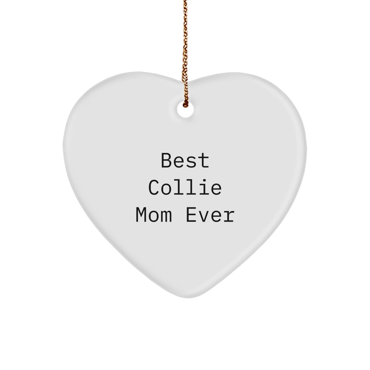Collie Dog Mom's Heartfelt Gift for Christmas - Best Collie Mom Ever, Heart Ornament from Friends to Family - Victory Thru Vision