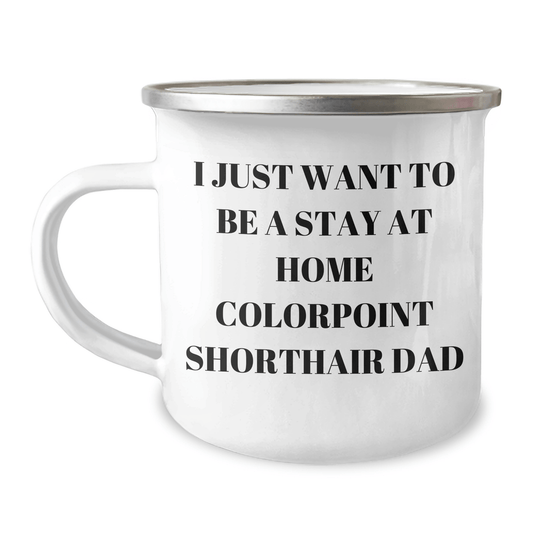 Colorpoint Shorthair Cat Gifts, Funny Quote Dad, Camping Mug for Him, Gifts from Men, Colorpoint Shorthair Cat Lovers Father's Day Unique Gifts - Victory Thru Vision