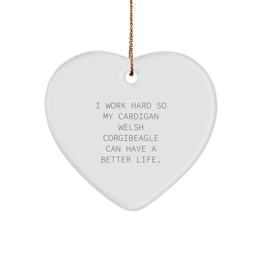 Commemorate Cardigan Welsh Corgi Dog's Hard Work with Funny Heart Ornament Gifts from Family to Cardigan Welsh Corgi Dog Lovers - Victory Thru Vision