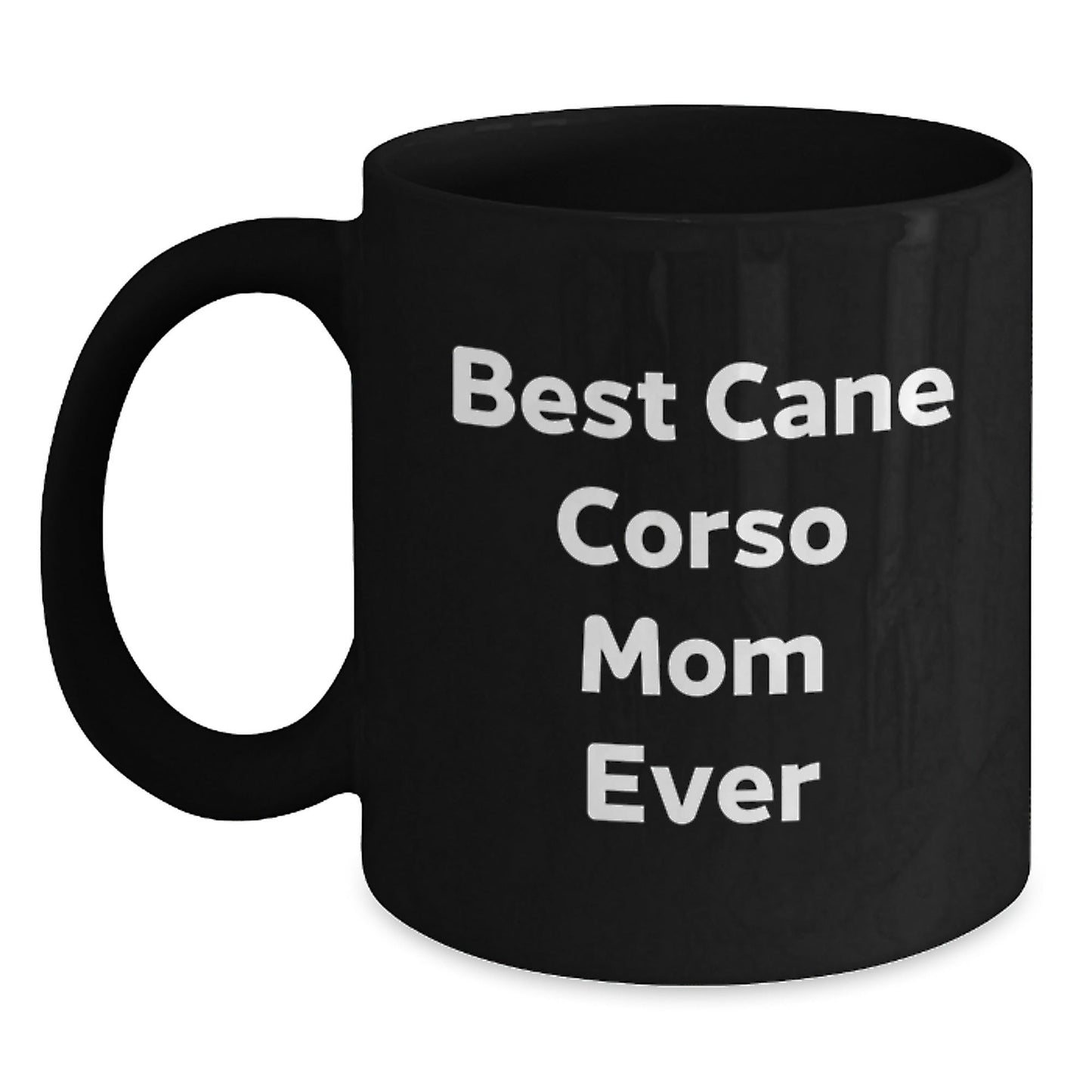 Cute Cane Corso Dog Mom Gifts from Friends and Family for Her - Best Mom Ever Quote Black Coffee Mug, 11oz or 15oz, Microwave and Dishwasher Safe - Victory Thru Vision