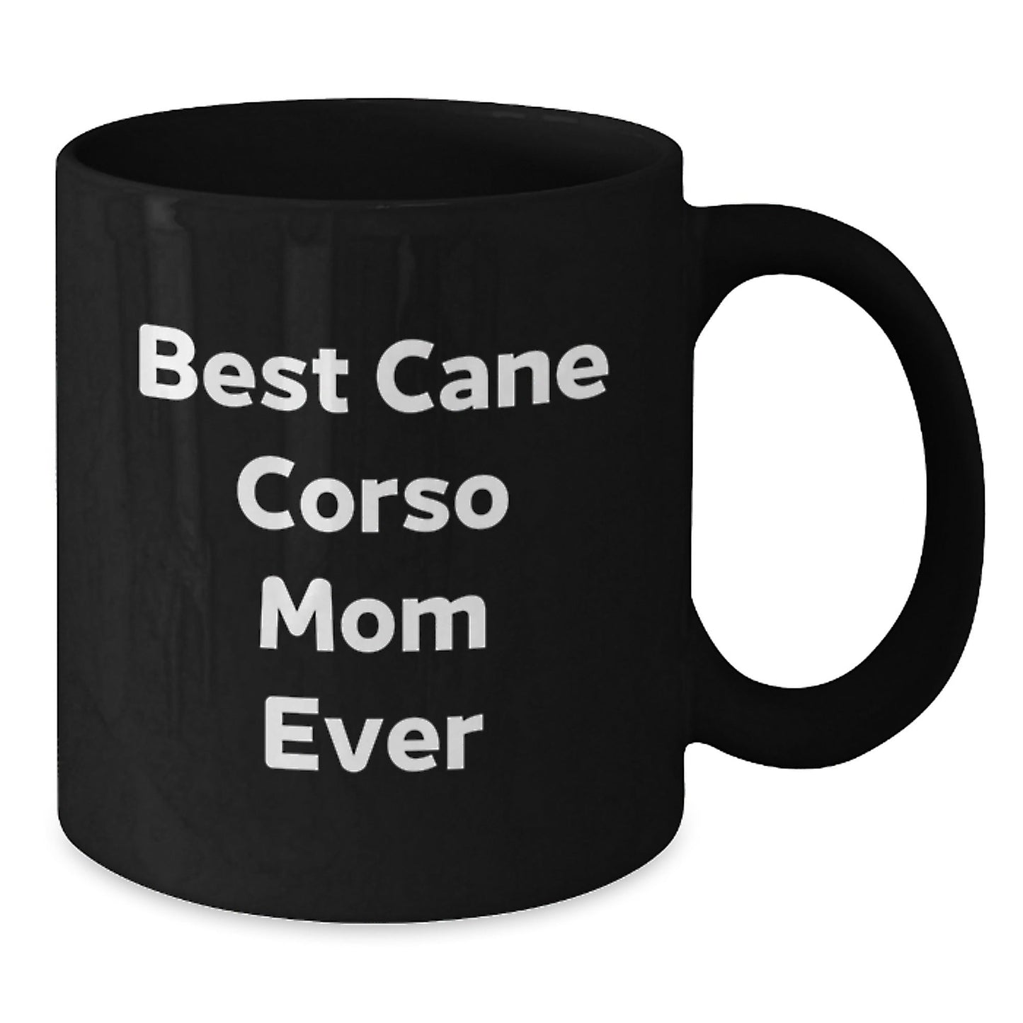 Cute Cane Corso Dog Mom Gifts from Friends and Family for Her - Best Mom Ever Quote Black Coffee Mug, 11oz or 15oz, Microwave and Dishwasher Safe - Victory Thru Vision