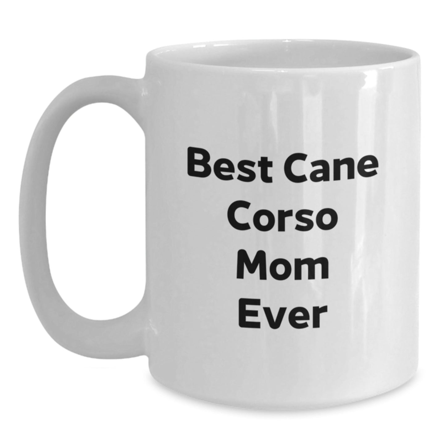 Cute Cane Corso Dog Mom Gifts from Friends for Birthday, Funny White Coffee Mug - Victory Thru Vision