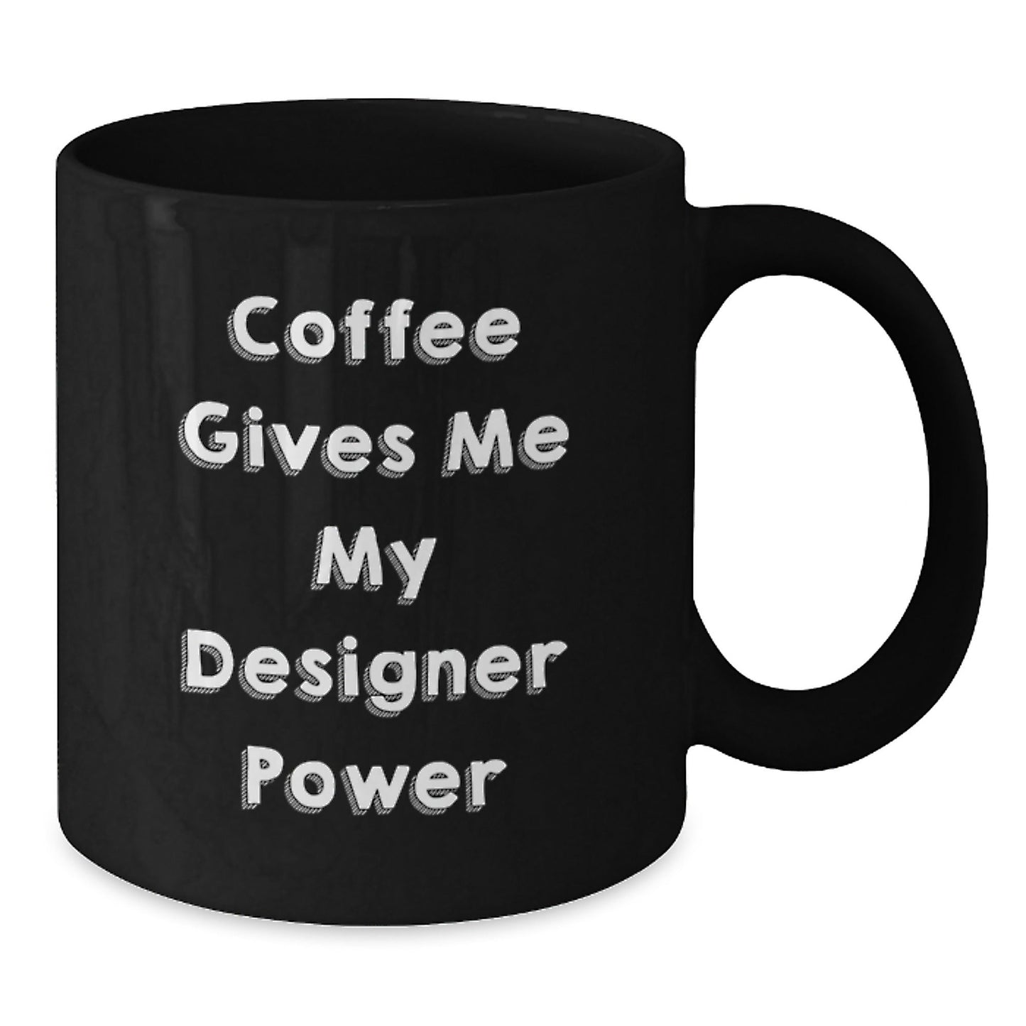 Designer Gifts Funny Coffee Mugs for Birthday with 'Coffee Gives Me My Designer Power' Quote from Friends, Gift for Designer Lovers, Black Ceramic Mug, Microwave and Dishwasher Safe - Victory Thru Vision
