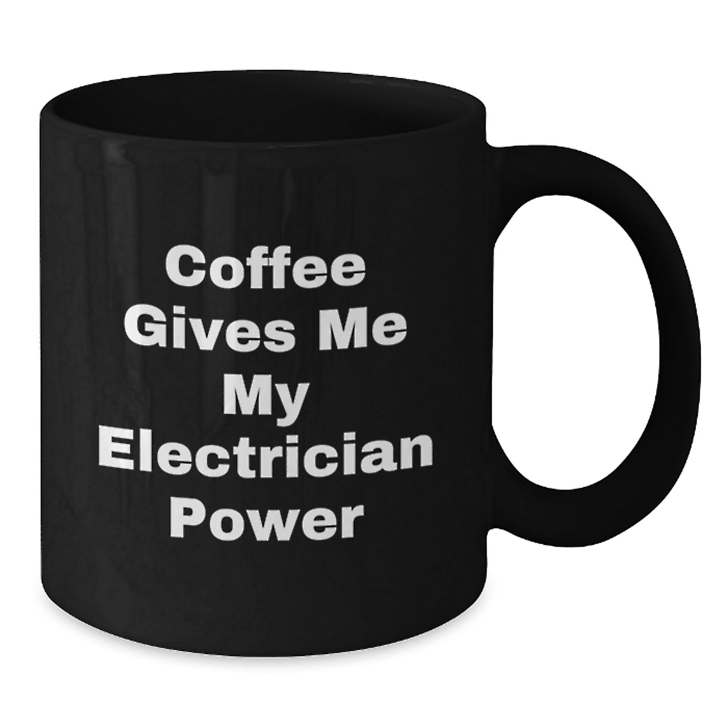 Electrician Humor Gifts from Friends for Birthday Unique Electrician Black Coffee Mug, 'Coffee Gives Me My Electrician Power' Funny Quote Ceramic Mug - Victory Thru Vision