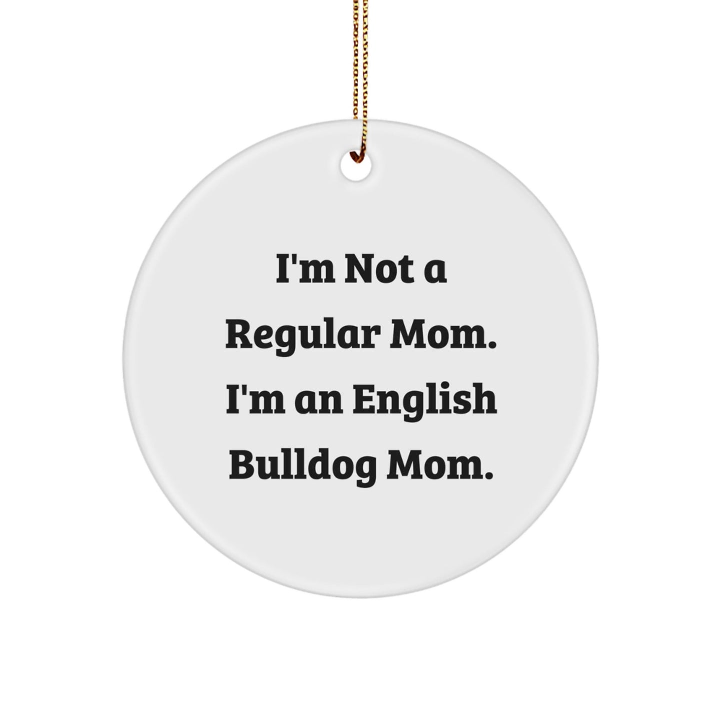 English Bulldog Mom Circle Ornament Gifts from Family for Christmas - Victory Thru Vision