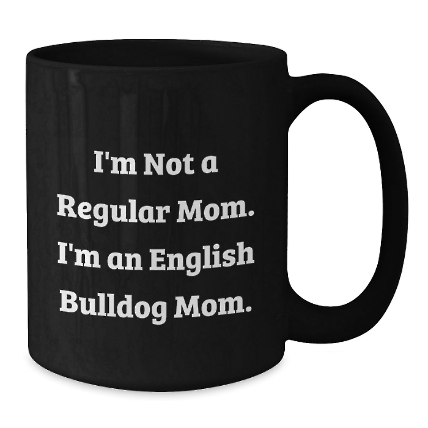 English Bulldog Mom, Gifts from Family, Black Coffee Mugs for English Bulldog Lovers, Funny Quote, Graduation Unique Gifts for Friends, Coworkers - Victory Thru Vision