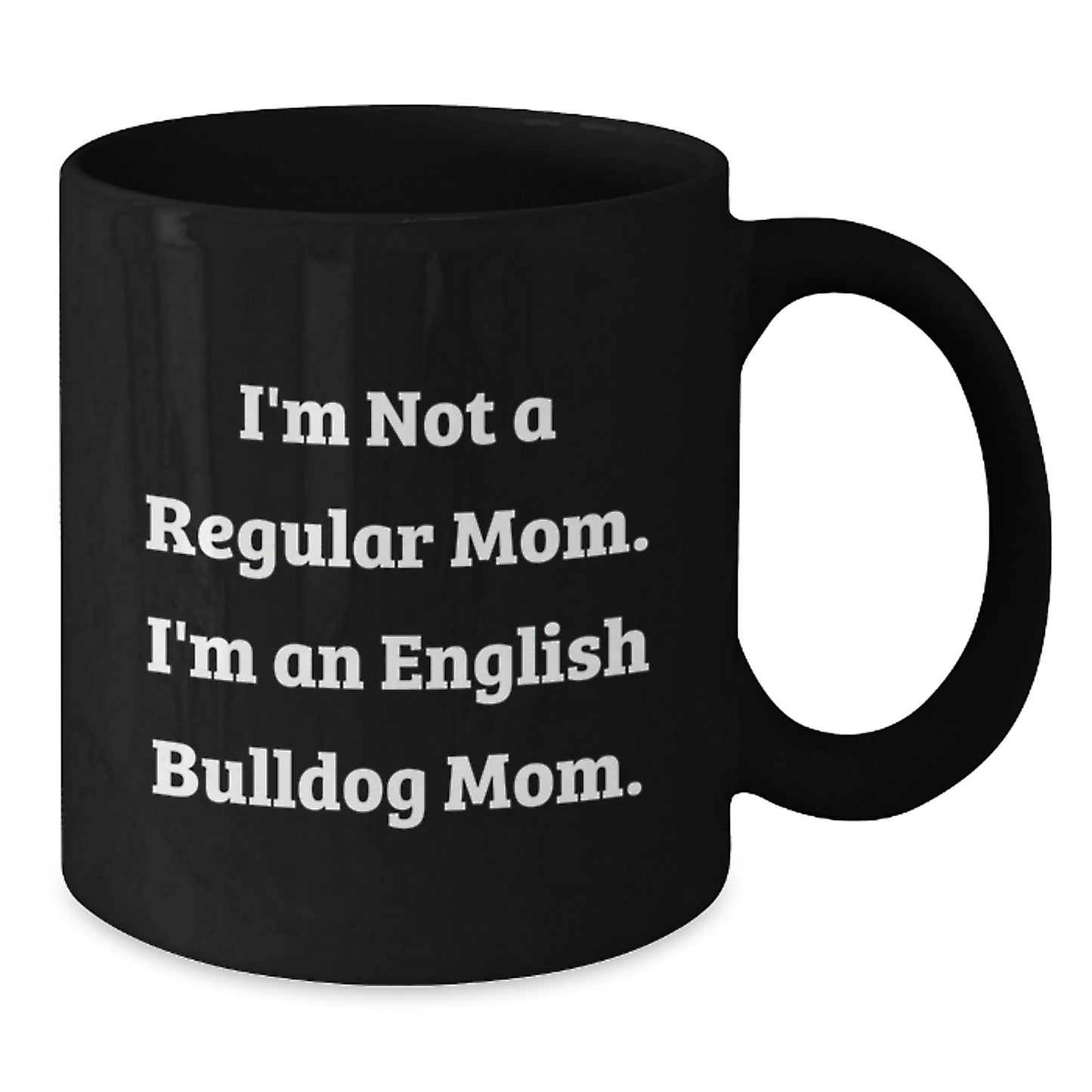 English Bulldog Mom, Gifts from Family, Black Coffee Mugs for English Bulldog Lovers, Funny Quote, Graduation Unique Gifts for Friends, Coworkers - Victory Thru Vision