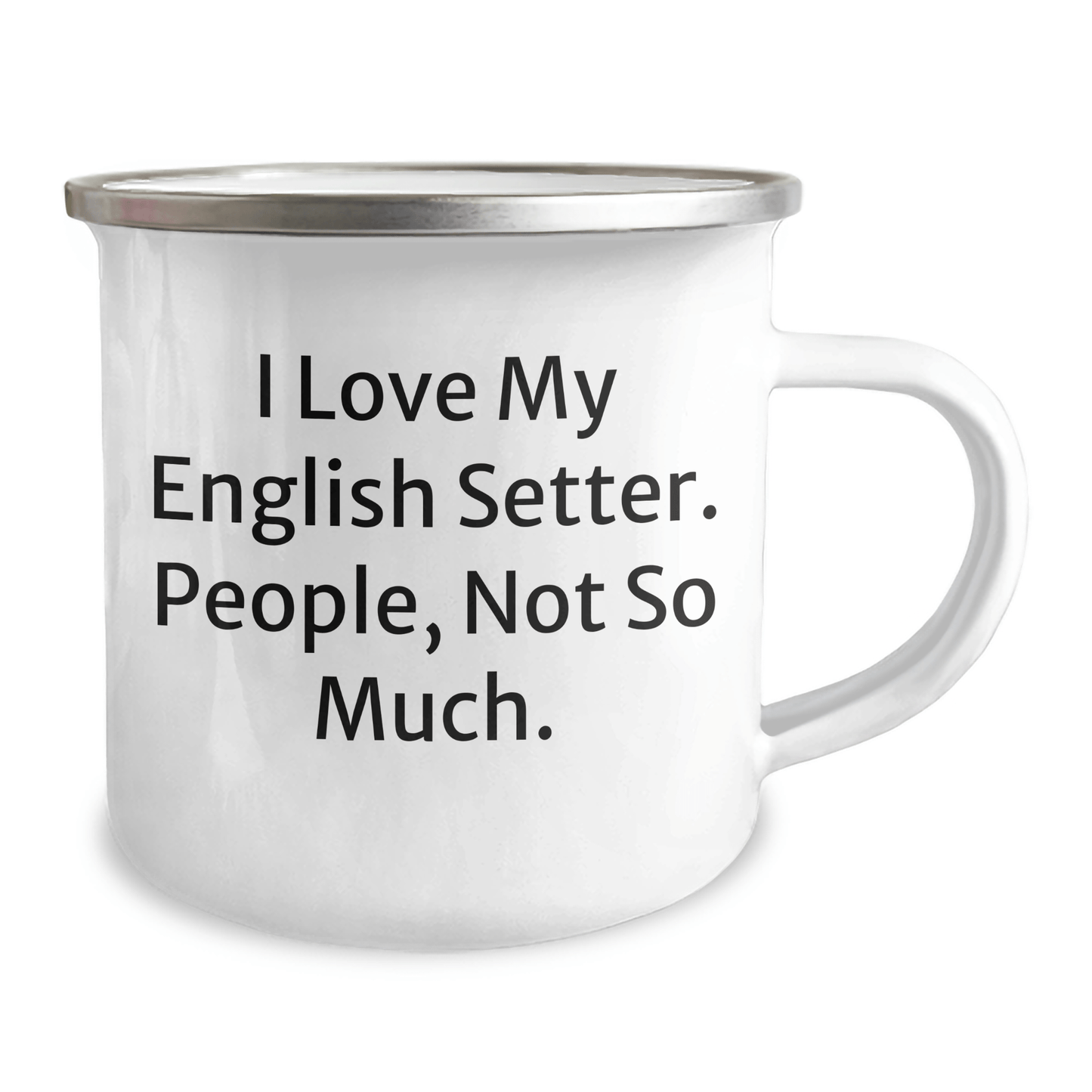 English Setter Dog Camping Mug, Funny Quote Gift from Friends, Gifts for Men, Unique Father's Day Present - Victory Thru Vision