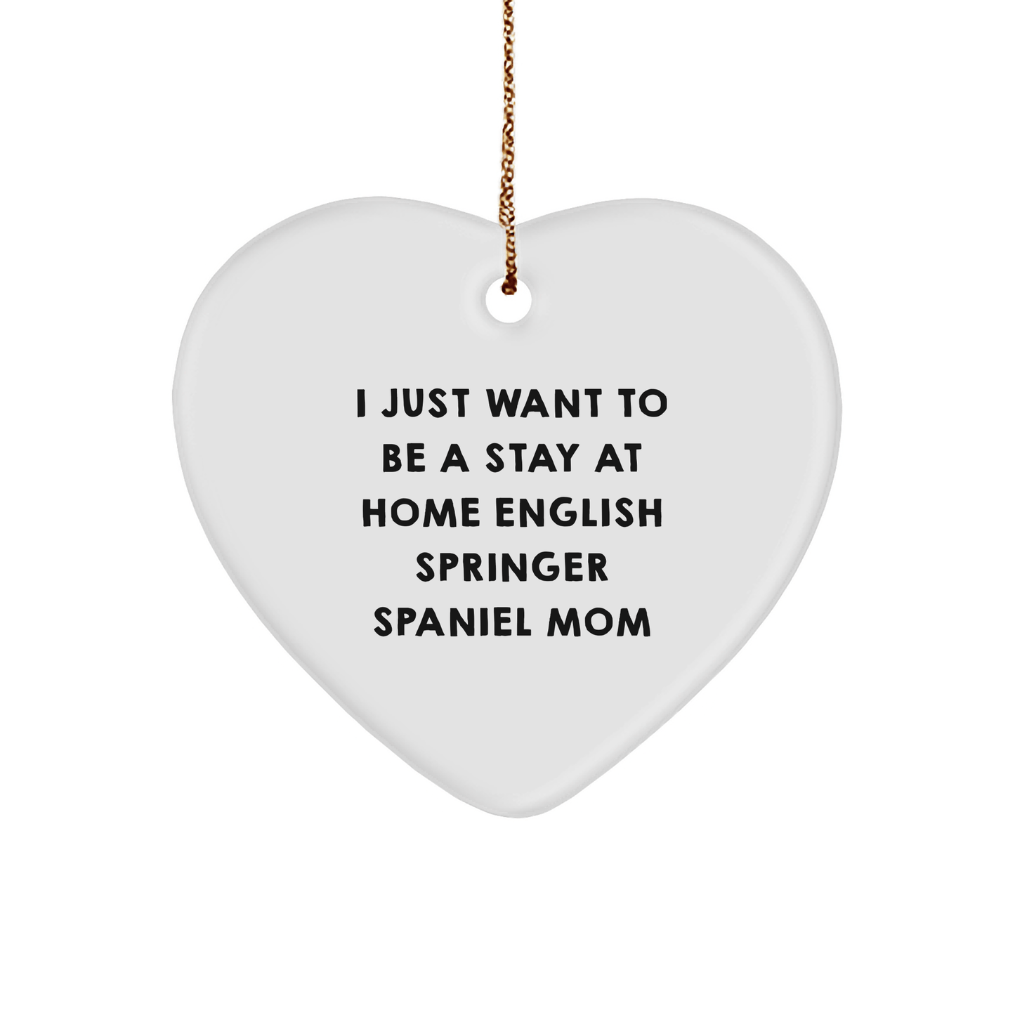 English Springer Spaniel Dog Mom, Funny Heart Ornament, Gifts from Family, for English Springer Spaniel Dog, Christmas Unique Gifts - Victory Thru Vision