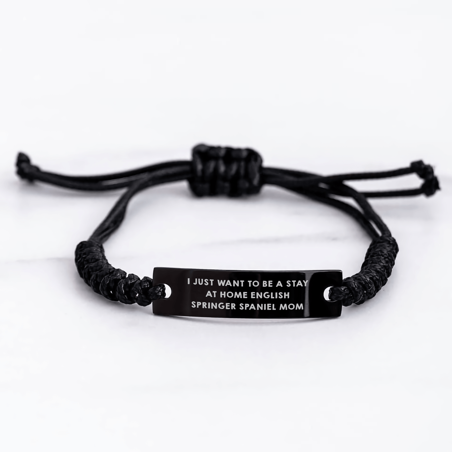 English Springer Spaniel Dog Mom's Funny Gift, I Just Want To Be A Stay At Home English Springer Spaniel Mom Rope Bracelet, Gifts from Mom to Dad on Father's Day - Victory Thru Vision