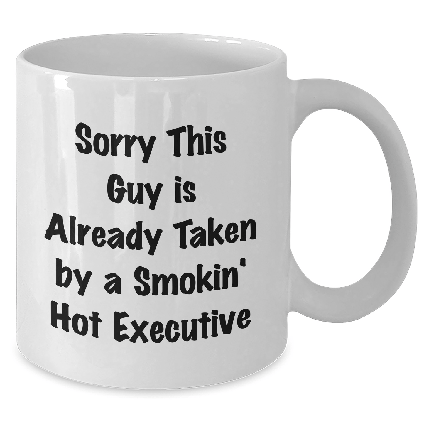 Executive White Coffee Mug, Funny Gift from Friends to Coworkers, Sorry This Guy Is Already Taken, Unique Graduation Unique Gifts - Victory Thru Vision