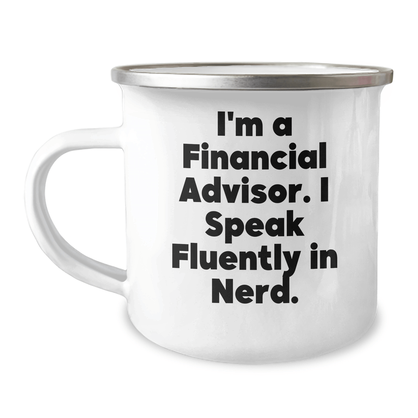 Financial Advisor Funny Mugs, Gifts from Friends, Gifts for Financial Advisors, genius Quote, Graduation Unique Gifts, Camping Mug for Him, Stainless Steel with Enamel Finish - Victory Thru Vision