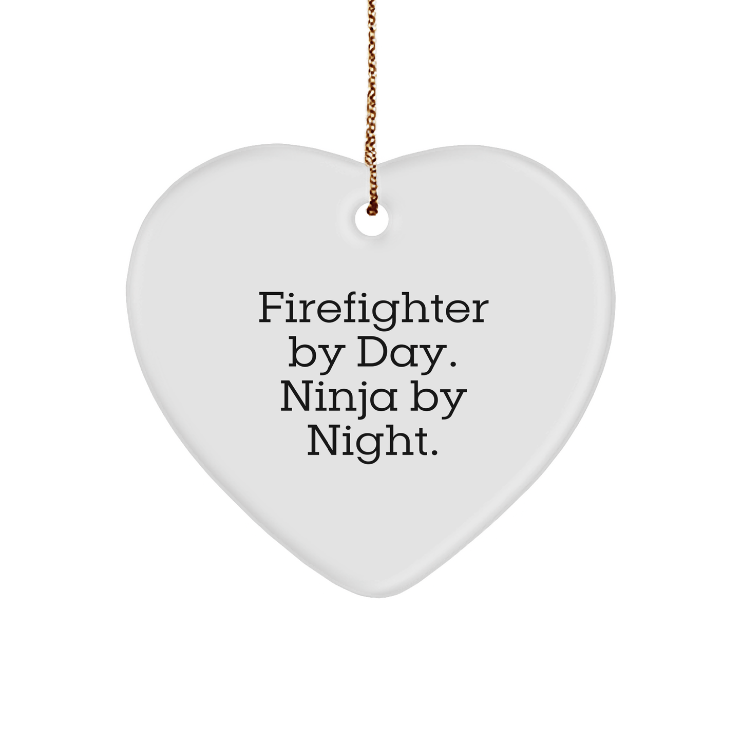 Firefighter Gifts from Men to Firefighter, Heart Ornament By Day. Ninja By Night., Christmas Unique Gifts - Victory Thru Vision