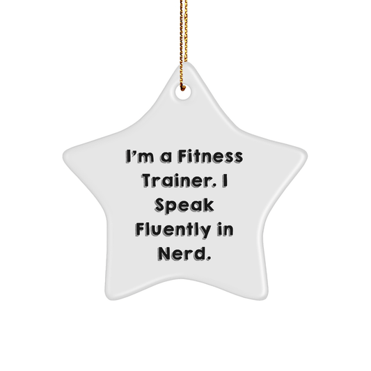 Fitness Trainer Gifts, Funny Star Ornament, 'I'm A Fitness Trainer. I Speak Fluently In genius.' for Christmas, Gifts from Friends, Gifts for Fitness Trainer - Victory Thru Vision