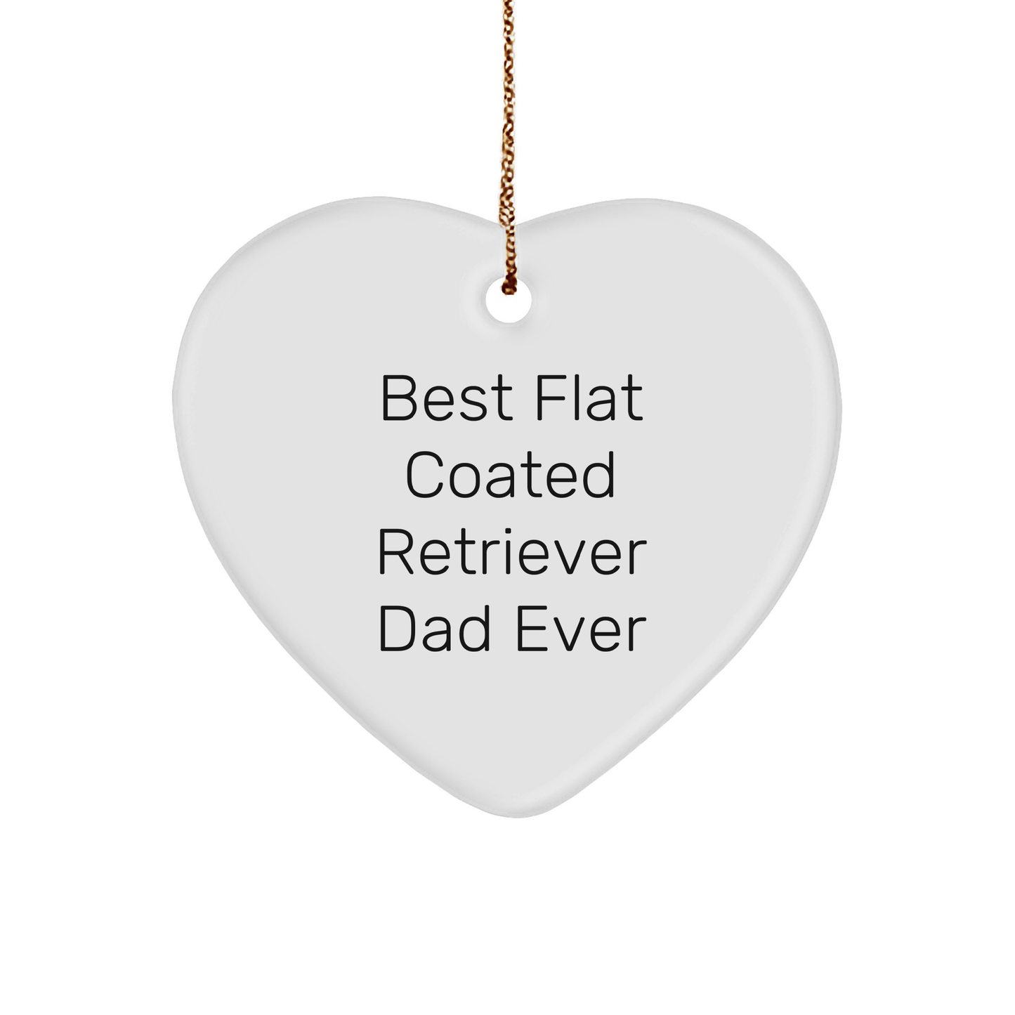 Flat Coated Retriever Dog Dad Gifts, Heart Ornament, 'Best Flat Coated Retriever Dad Ever', Christmas Unique Gifts from Friends, Family, or Coworkers to Flat Coated Retriever Dog Lovers - Victory Thru Vision