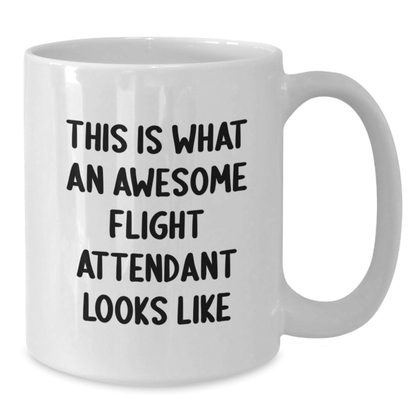Flight Attendant Gifts, Funny Quote, White Coffee Mug, 11oz or 15oz Capacity, Ceramic, Microwave, Dishwasher Safe, Gifts from Friends, Gifts for Flight Attendant - Victory Thru Vision