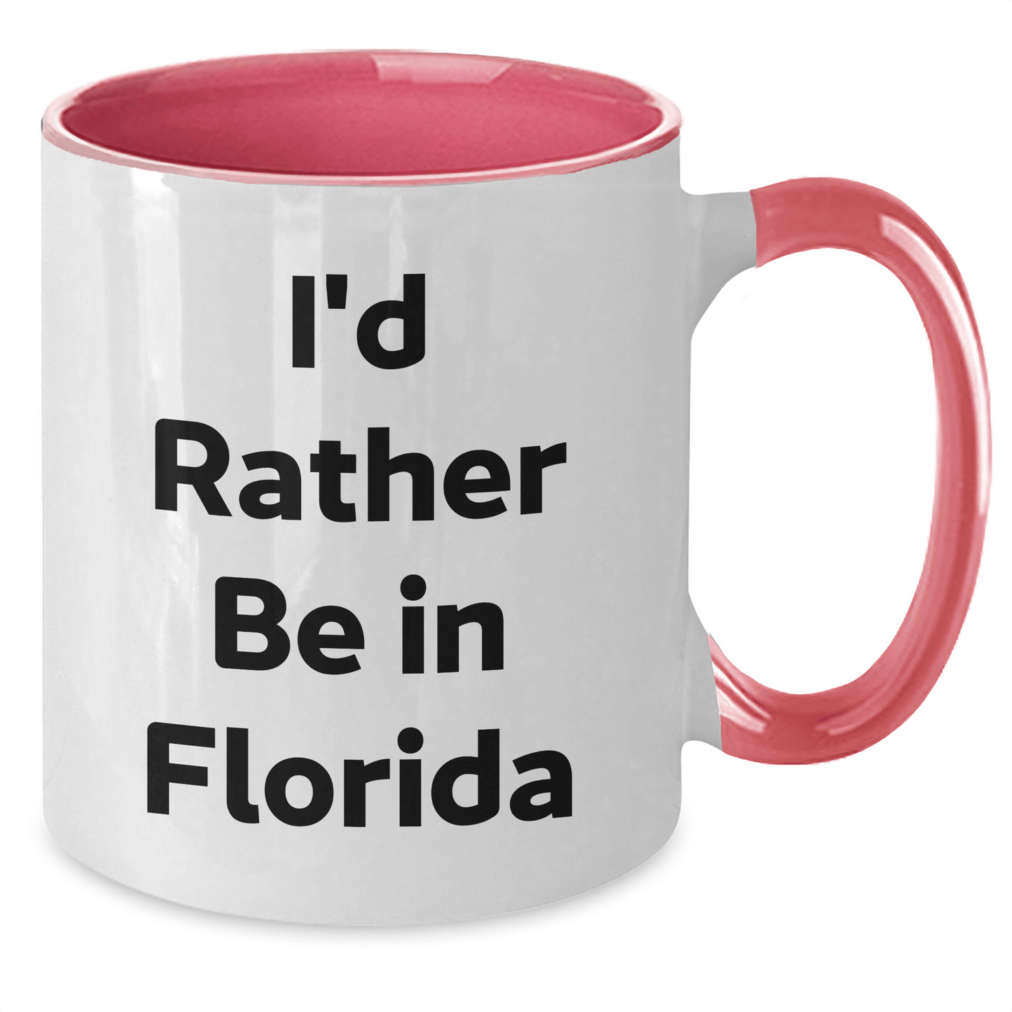 Florida Gifts from Friends and Family, I'd Rather Be in Florida Two Tone Coffee Mug for Graduation, Funny Quote, 11oz Capacity, Microwave and Dishwasher Safe - Victory Thru Vision