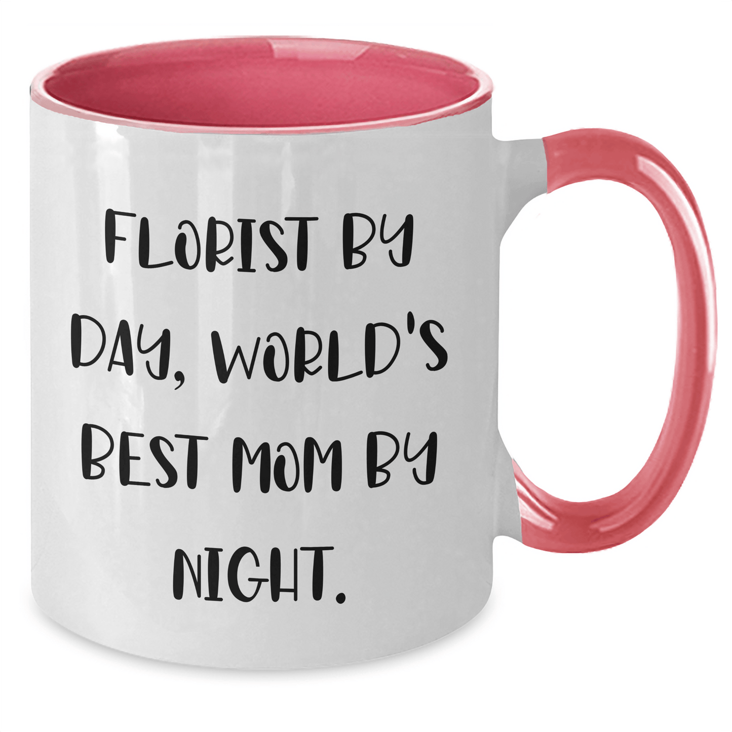 Florist By Day, Funny Gifts from Mom By Night, Two Tone Coffee Mug for Father's Day - Victory Thru Vision