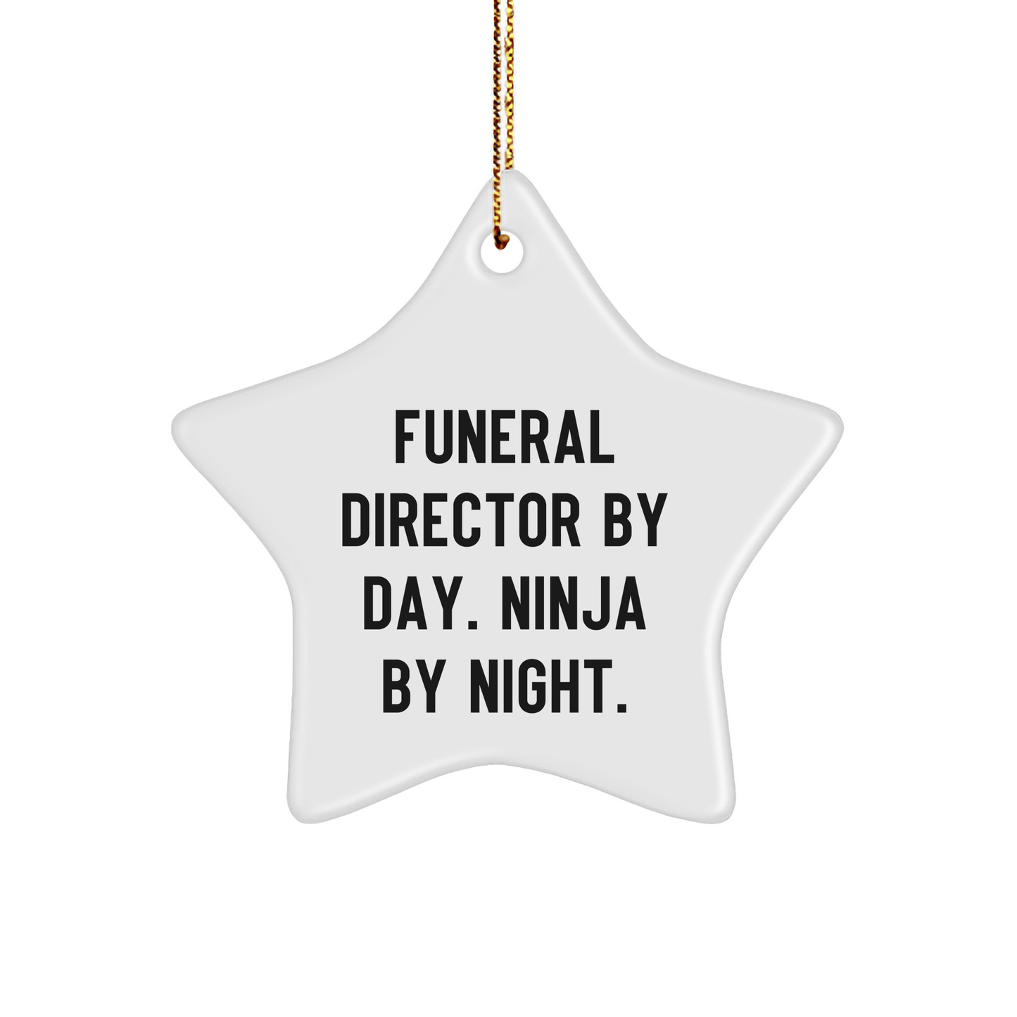 Funeral Director Gifts, Christmas Unique Ornaments, Star-Shaped, Durable MDF, 'Funeral Director By Day. Ninja By Night.' Quote, Gifts from Friends and Family - Victory Thru Vision