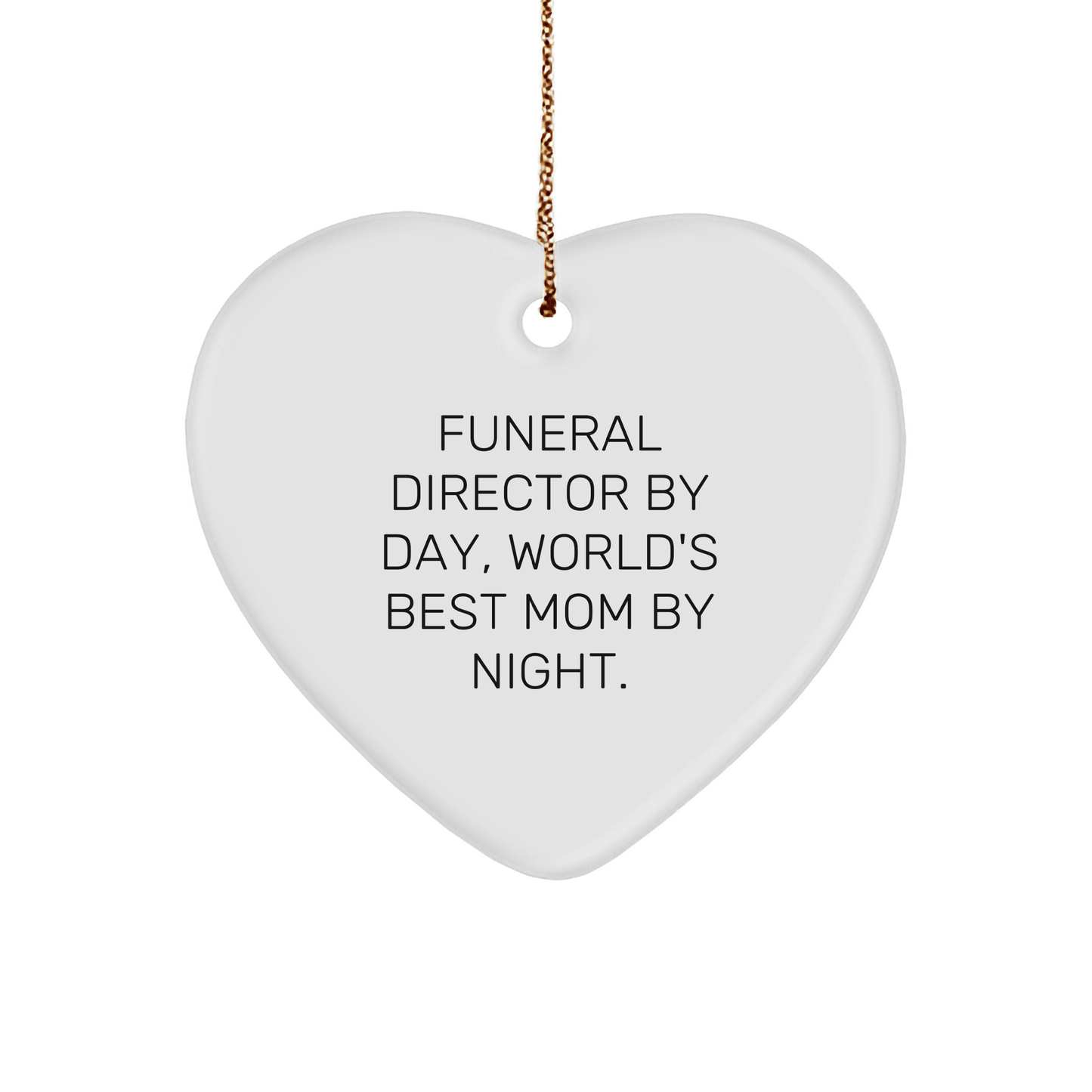 Funeral Director Gifts from Friends, Family - Heart Ornament, 'Funeral Director By Day, World's Best Mom By Night.' Quote, Christmas Unique Gifts - Victory Thru Vision