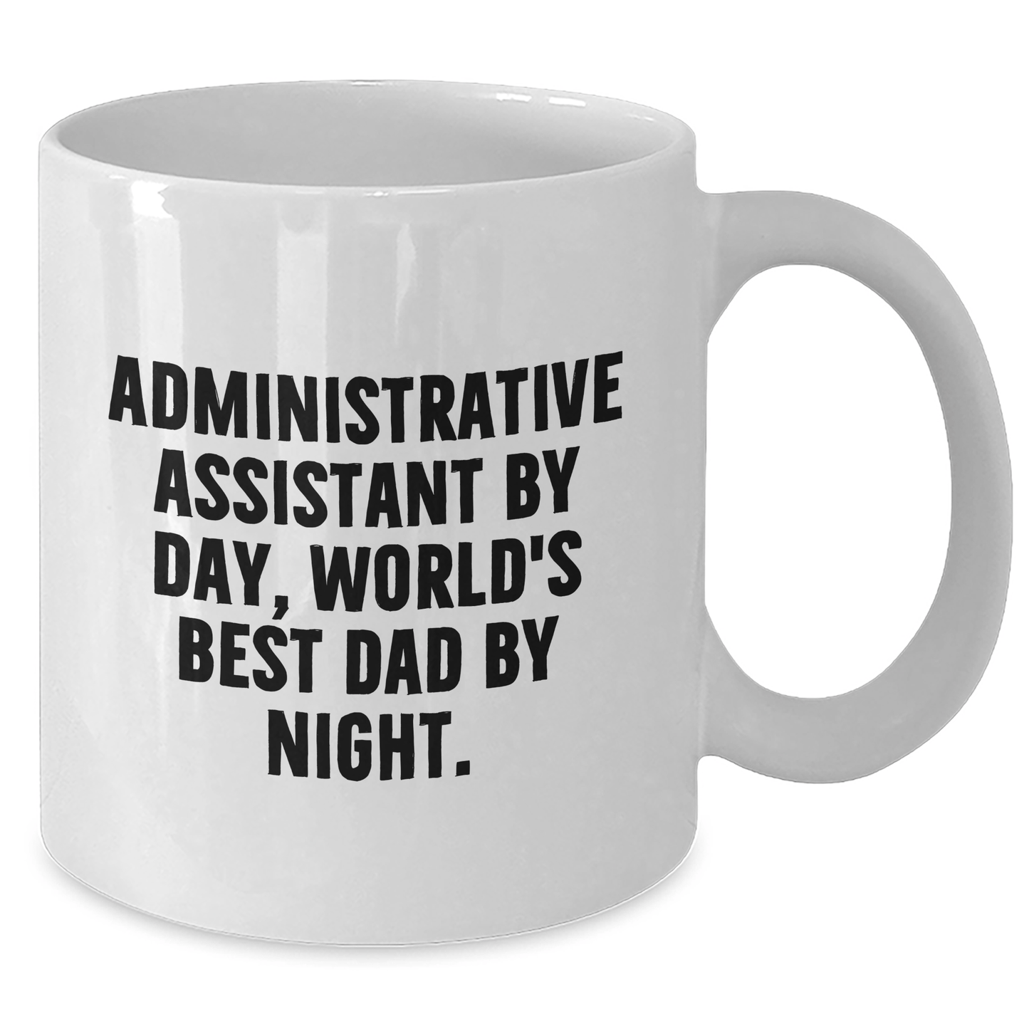 Funny Administrative Assistant Gifts, White Coffee Mug, Gifts from Friends, Gifts for Administrative Assistant By Day, World's Best Dad By Night. Perfect Graduation Unique Gifts for Her/Him - Victory Thru Vision