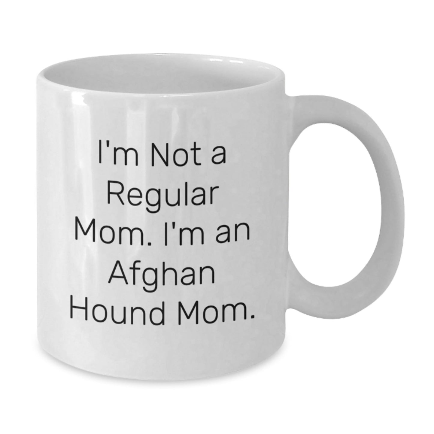 Funny Afghan Hound Dog Mom Gifts from Friends, Family, or Coworkers - 'I'm Not A Regular Mom. I'm An Afghan Hound Mom.' White Coffee Mug for Birthday - Victory Thru Vision