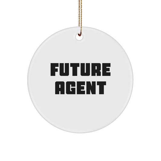 Funny Agent Future Quotes Circle Ornament Gifts from Friends, Coworkers, or Family for Christmas - Victory Thru Vision