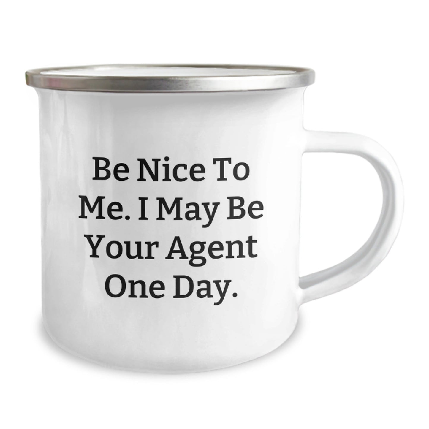 Funny Agent Gifts for Men, Camping Mug with 'Be Nice To Me. I May Be Your Agent One Day.' Quote, Perfect for Graduation, Gifts from Family to Agent - Victory Thru Vision