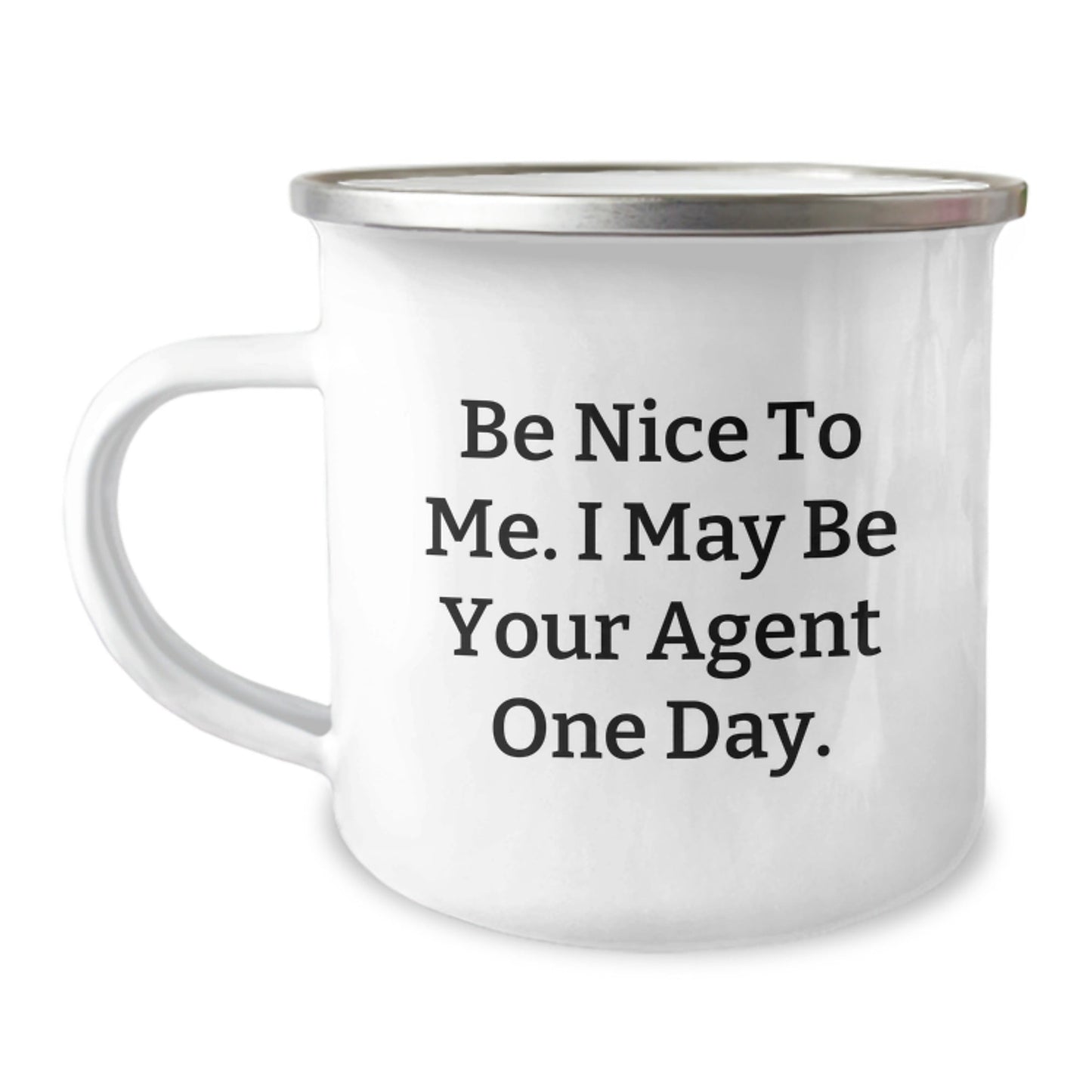 Funny Agent Gifts for Men, Camping Mug with 'Be Nice To Me. I May Be Your Agent One Day.' Quote, Perfect for Graduation, Gifts from Family to Agent - Victory Thru Vision