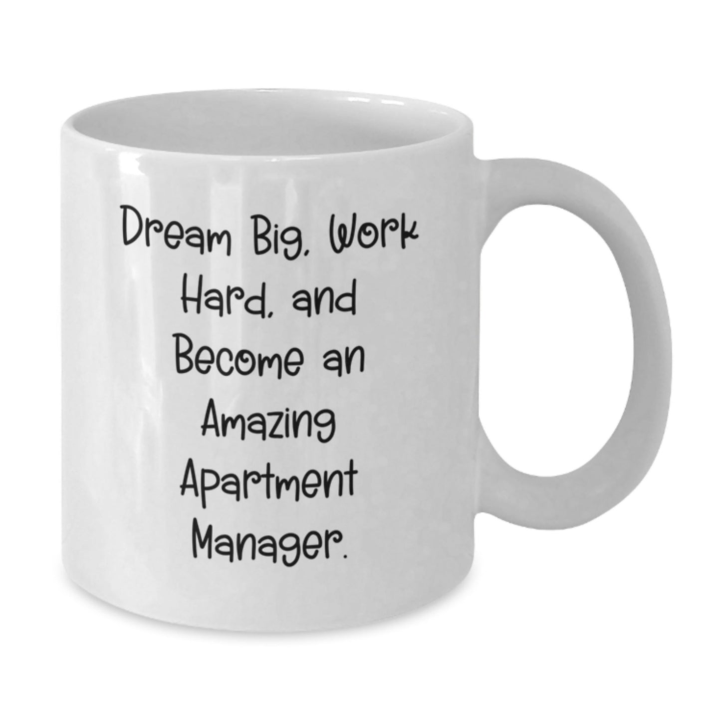 Funny Apartment Manager Gifts for Him or Her, White Coffee Mug with 'Dream Big, Work Hard, And Become An Amazing Apartment Manager' Quote, Gifts from Friends, Coworkers, or Family for Graduation - Victory Thru Vision