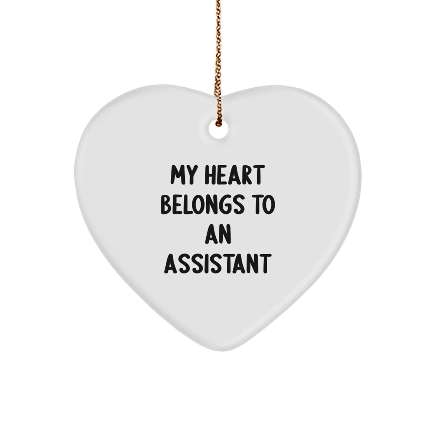Funny Assistant Heart Ornaments, 'My Heart Belongs To An Assistant' Gifts from Men to Coworkers for Christmas - Victory Thru Vision
