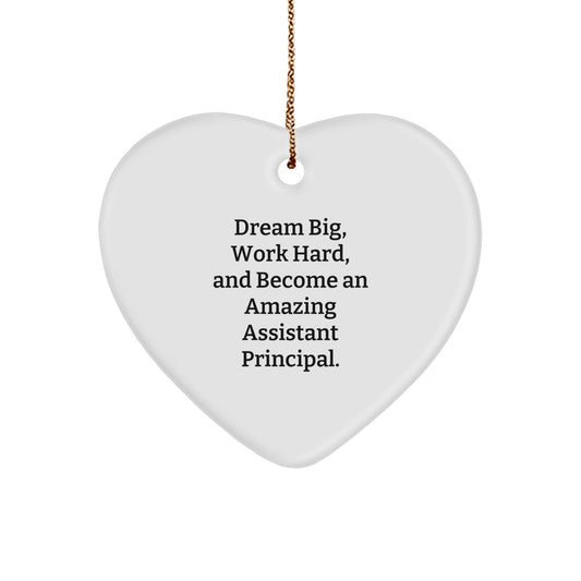 Funny Assistant Principal Gifts for Christmas - 'Dream Big, Work Hard, And Become An Amazing Assistant Principal.' Heart Ornament from Friends and Family - Victory Thru Vision