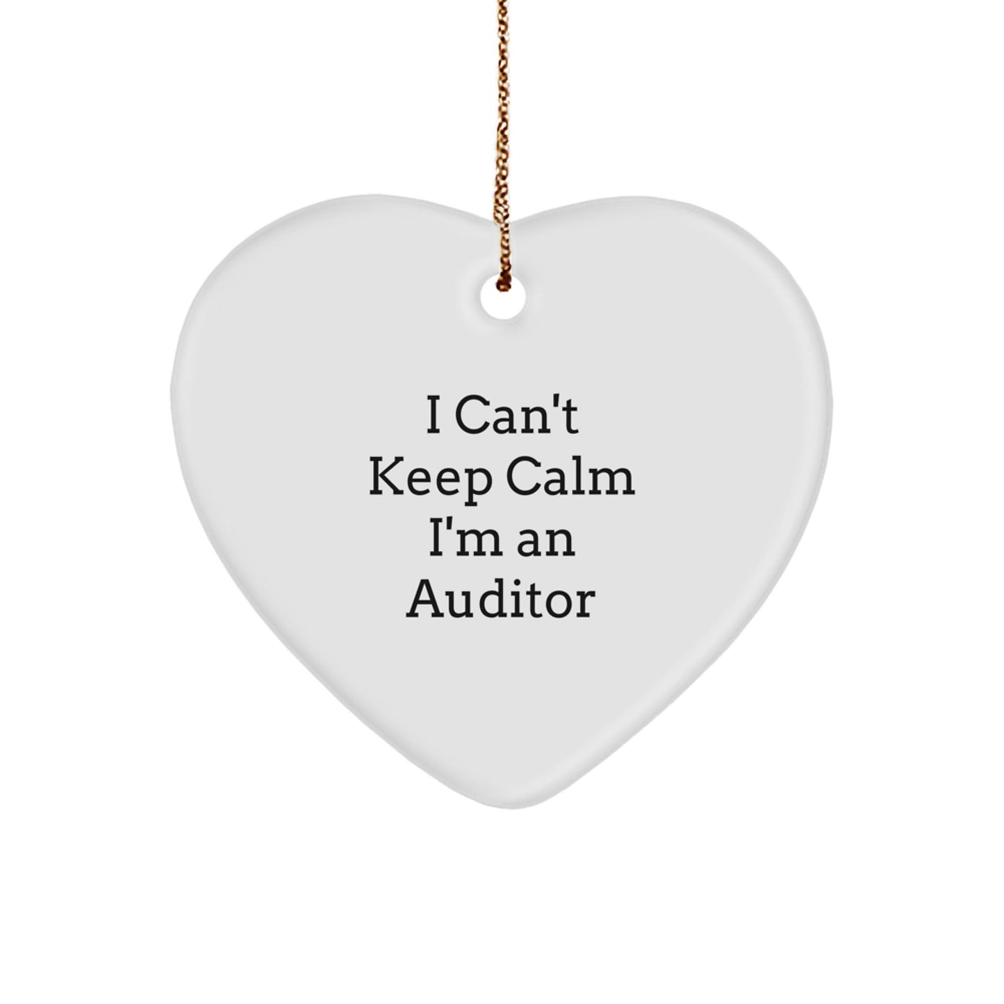 Funny Auditor Gifts from Friends and Family - 'I Can't Keep Calm I'm An Auditor' Heart Ornament for Christmas - Victory Thru Vision