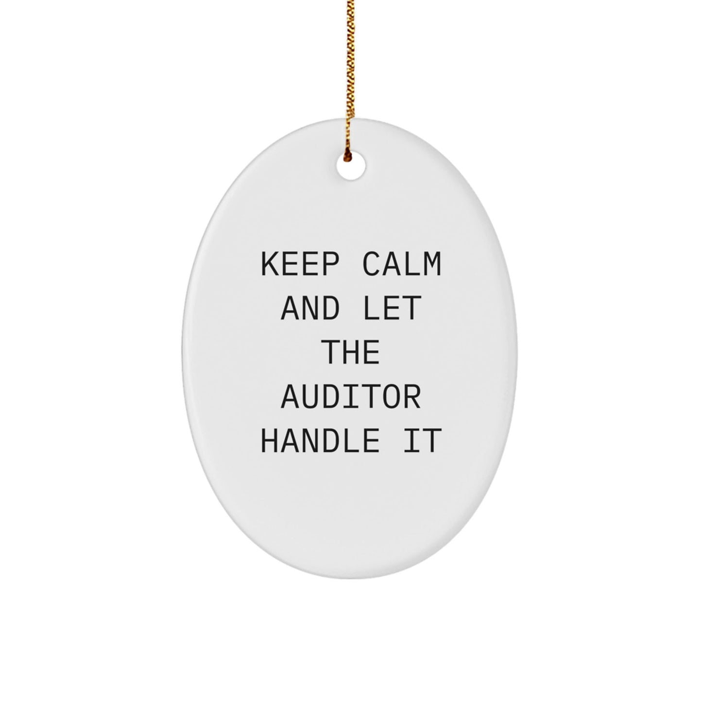 Funny Auditor Gifts, Keep Calm Oval Ornament, White Christmas Decor, Gifts from Friends and Family, Gifts for Auditor - Victory Thru Vision