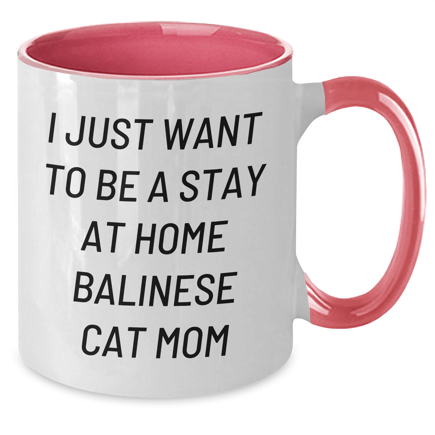 Funny Balinese Cat Mom Gifts, I Just Want To Be A Stay At Home Balinese Cat Mom, Two Tone Coffee Mugs for Dad, Father's Day Unique Gifts from Family - Victory Thru Vision