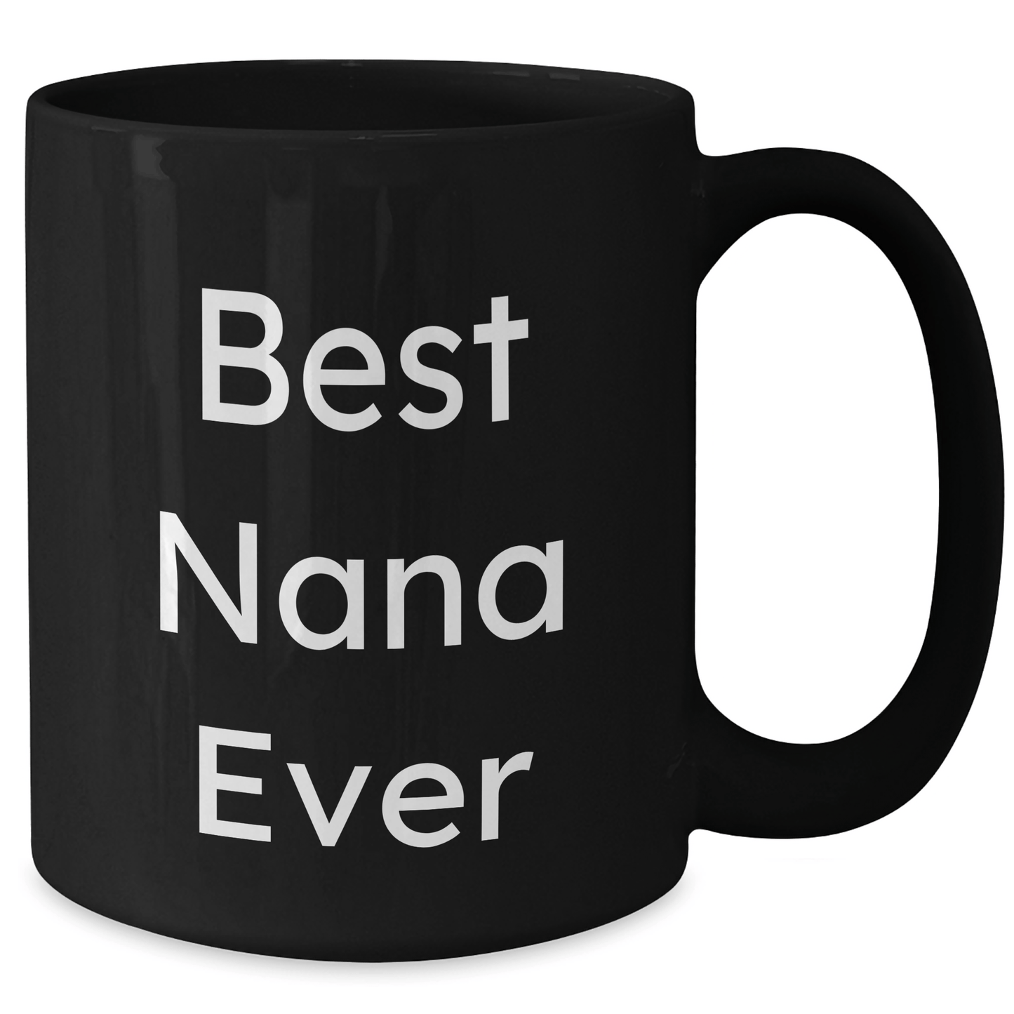Funny Best Nana Ever Gifts from Men to Nana for Father's Day Unique Black Coffee Mugs, Nana Black Coffee Mug, Gifts for Nana, Best Nana Ever Quote - Victory Thru Vision