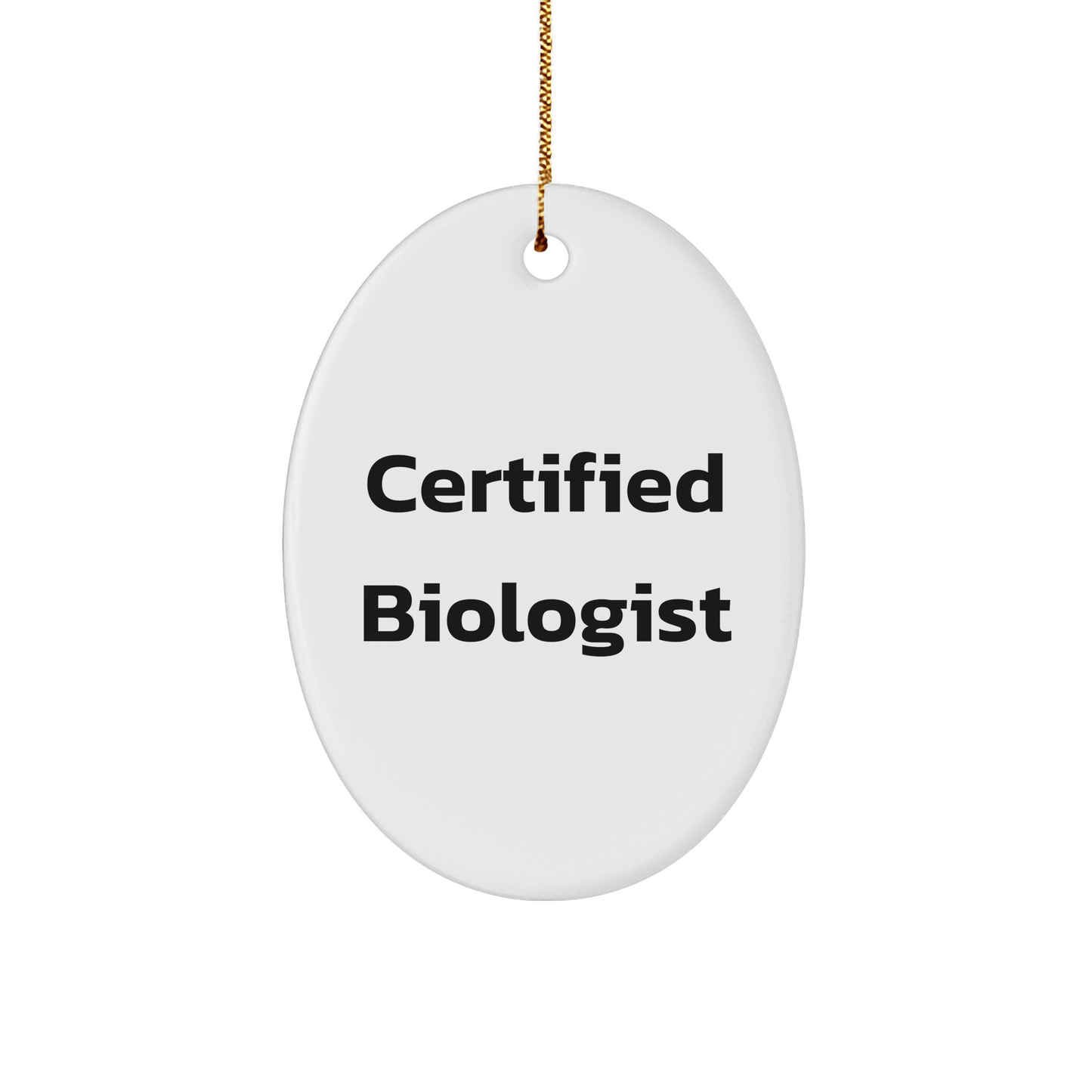 Funny Biologist Gifts from Friends to Family - Oval Ornament with Christmas Quote, 'Certified Biologist' - Unique White Oval Shaped MDF Decoration - Victory Thru Vision