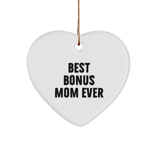 Funny Bonus Mom Gifts: Best Bonus Mom Ever Heart Ornament for Christmas, Unique Gifts from Friends to Bonus Mom, Heart Shaped with White Color, MDF and High-Gloss Finish - Victory Thru Vision