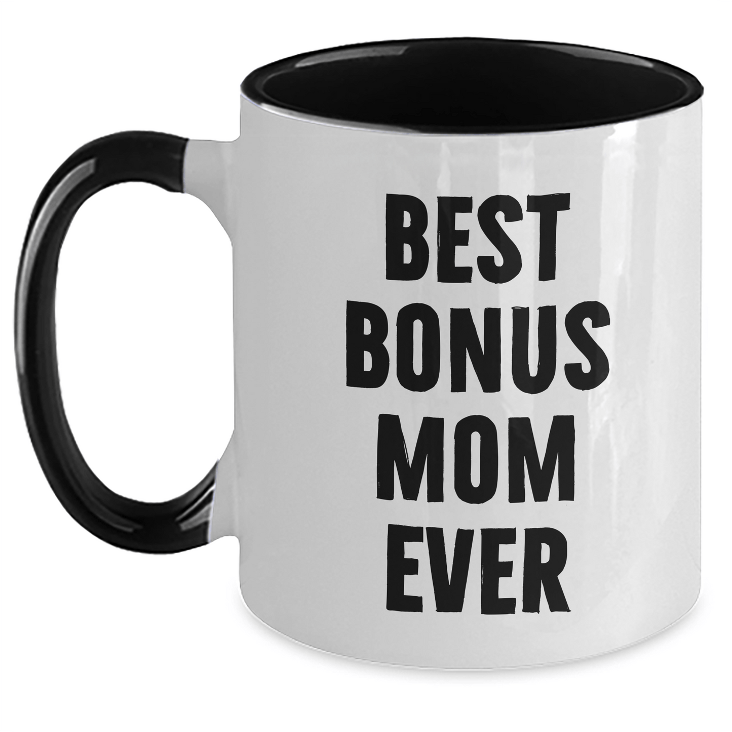 Funny Bonus Mom Gifts from Family - Best Bonus Mom Ever Two Tone Coffee Mug, Unique Father's Day Unique Gift for Her - Victory Thru Vision