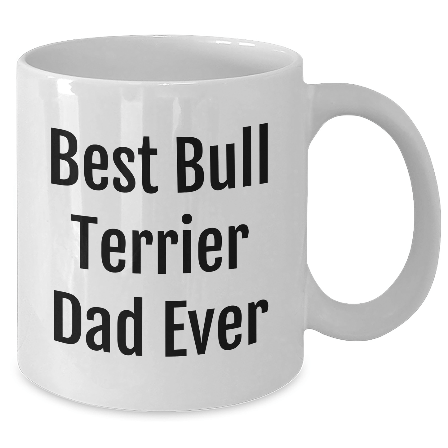 Funny Bull Terrier Dog Dad Gifts from Men, White Coffee Mugs for Bull Terrier Dog Enthusiasts, Best Bull Terrier Dad Ever, Father's Day Unique Gifts - Victory Thru Vision