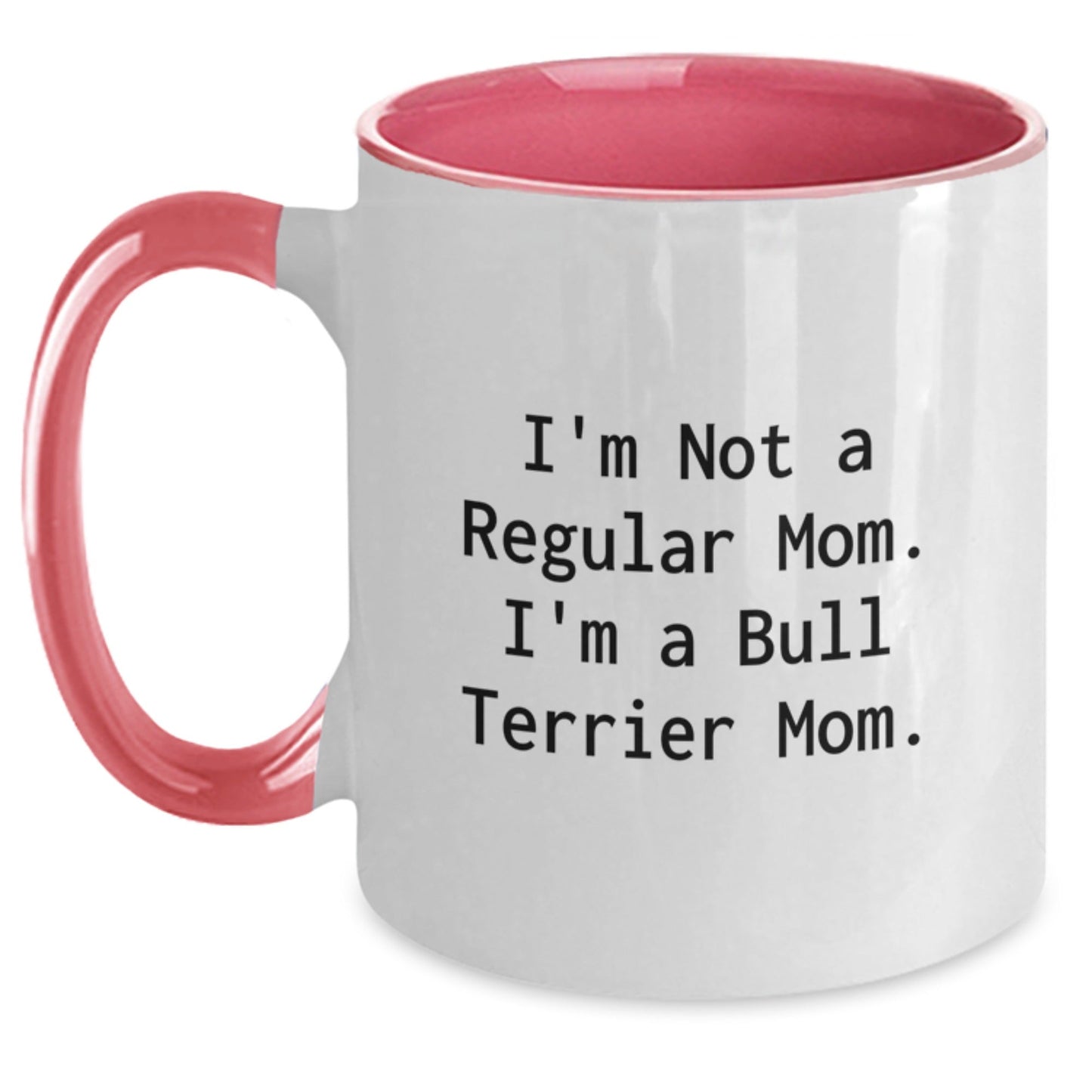 Funny Bull Terrier Dog Mom Gifts - I'm Not A Regular Mom. I'm A Bull Terrier Mom. Two Tone Coffee Mug for Graduation, Gifts from Mom to Bull Terrier Dog Lover, Friends, or Family - Victory Thru Vision