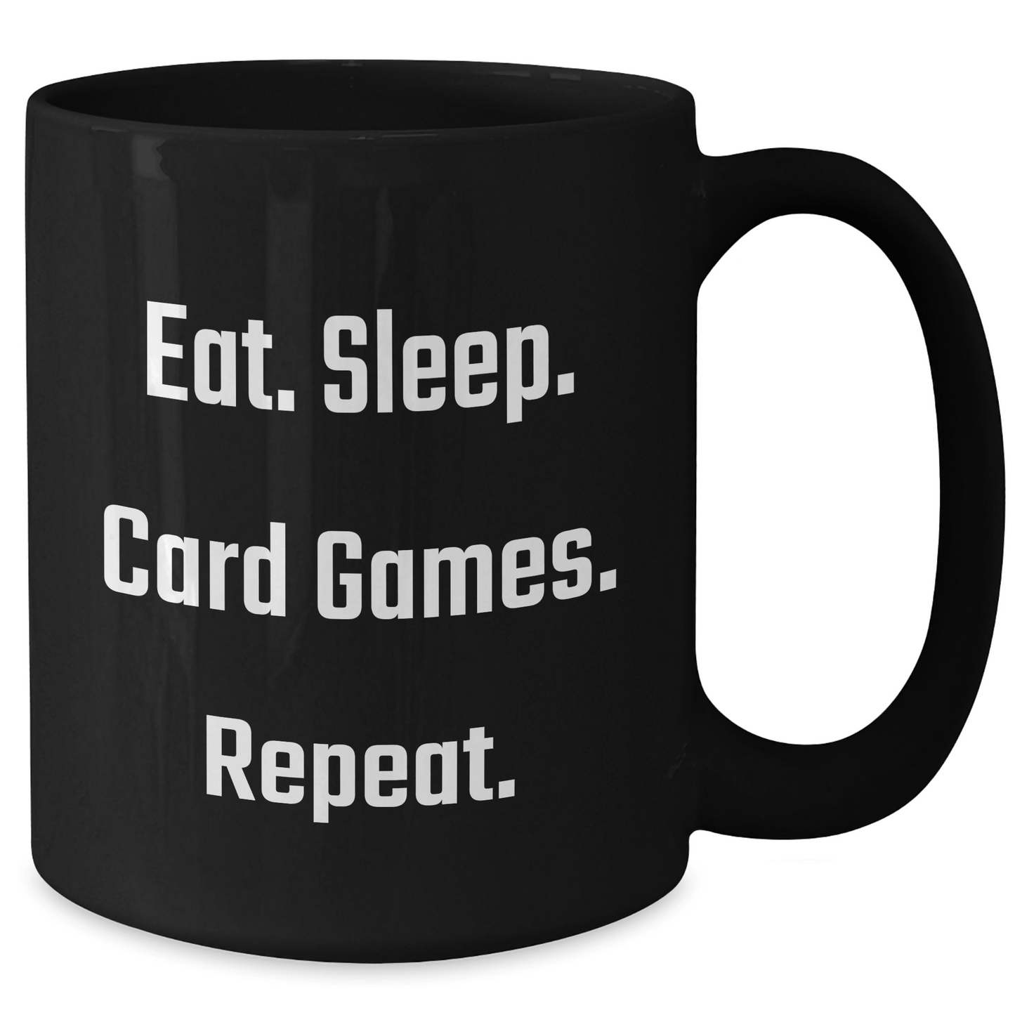 Funny Card Games Quote Black Coffee Mugs Gifts from Men for Dad's Unique Morning Routine, Eat. Sleep. Card Games. Repeat., Father's Day Ideas, Black 11oz or 15oz Ceramic Mug - Victory Thru Vision