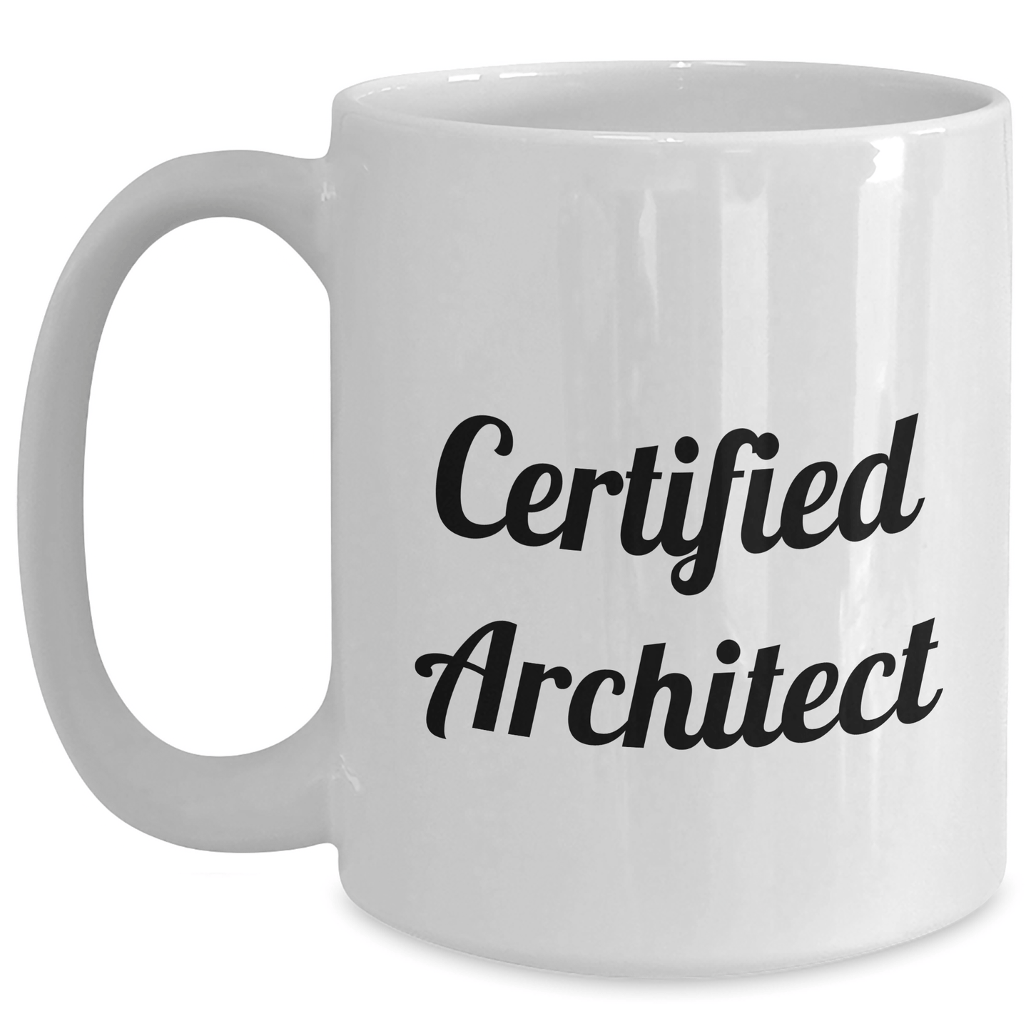 Funny Certified Architect Gifts from Men to Dad on Father's Day - White Coffee Mug, 11oz or 15oz Capacity, Ceramic, Microwave and Dishwasher Safe - Victory Thru Vision