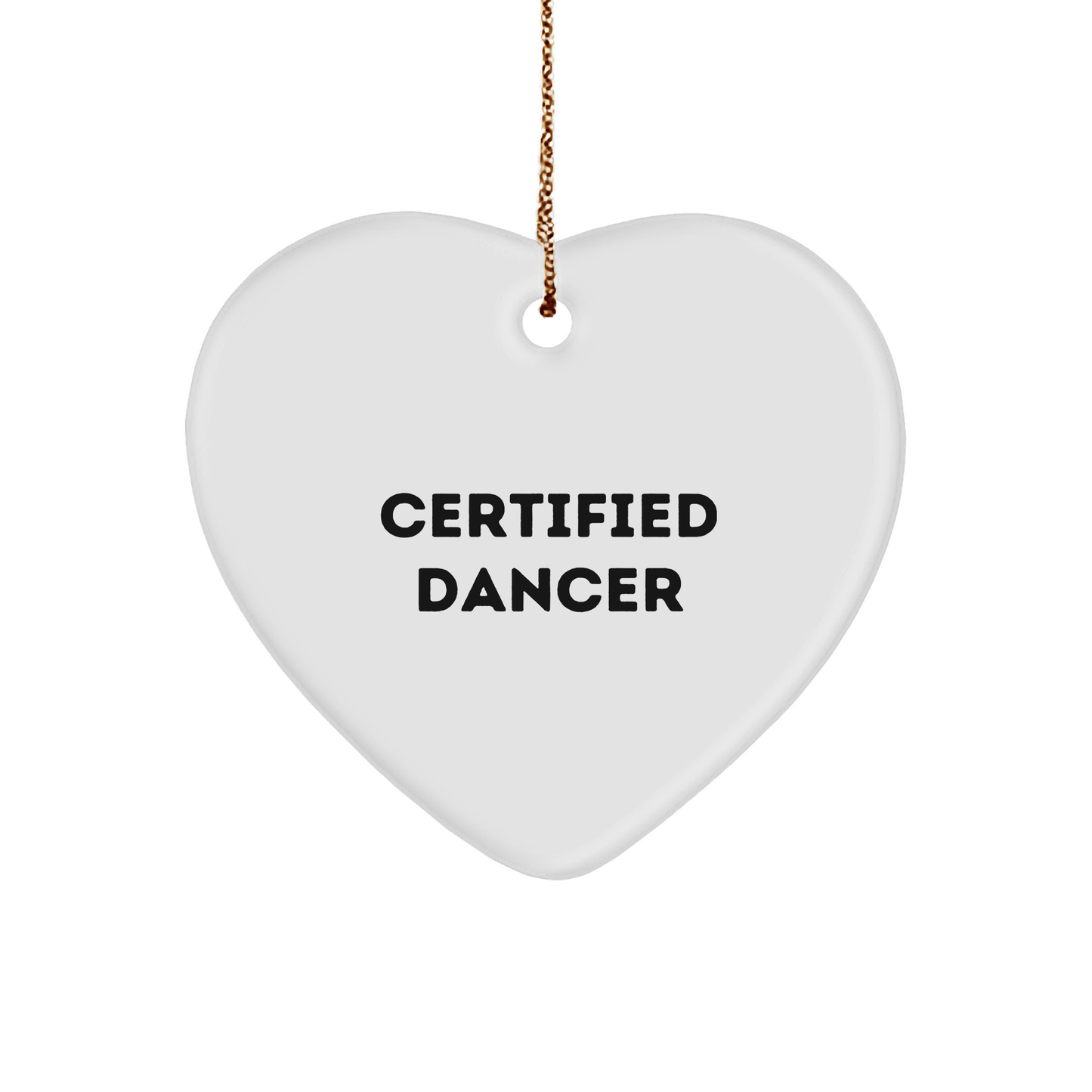 Funny Certified Dancer Gifts from Friends - Heart Ornament for Dancer Friends on Christmas - 'Dance Like No One's Watching' Quote - Victory Thru Vision