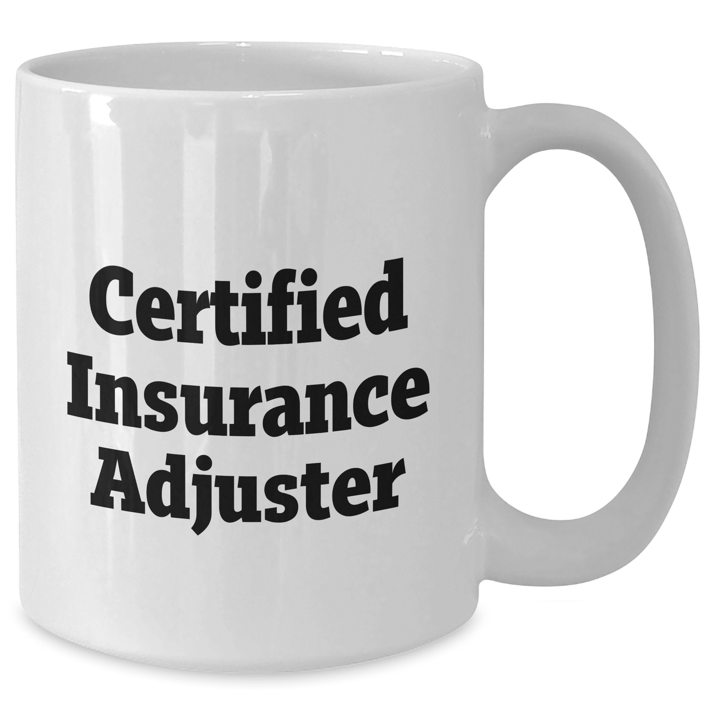 Funny Certified Insurance Adjuster White Coffee Mug Gifts from Men to Insurance Adjuster on Father's Day - Unique White Coffee Mug - Victory Thru Vision